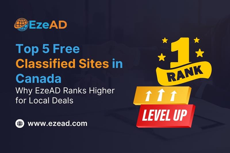 Top 5 Free Classified Sites in Canada: Why EzeAD Ranks Higher