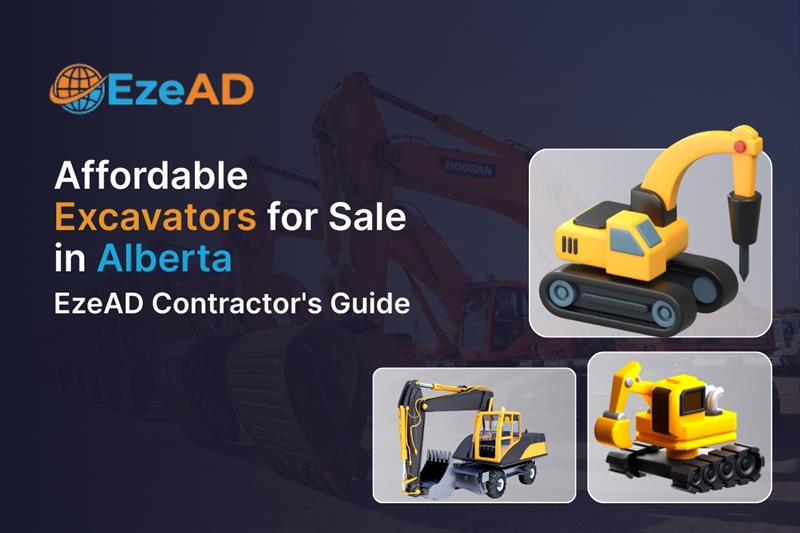 Affordable Excavators for Sale in Alberta – EzeAD Contractor’s Guide