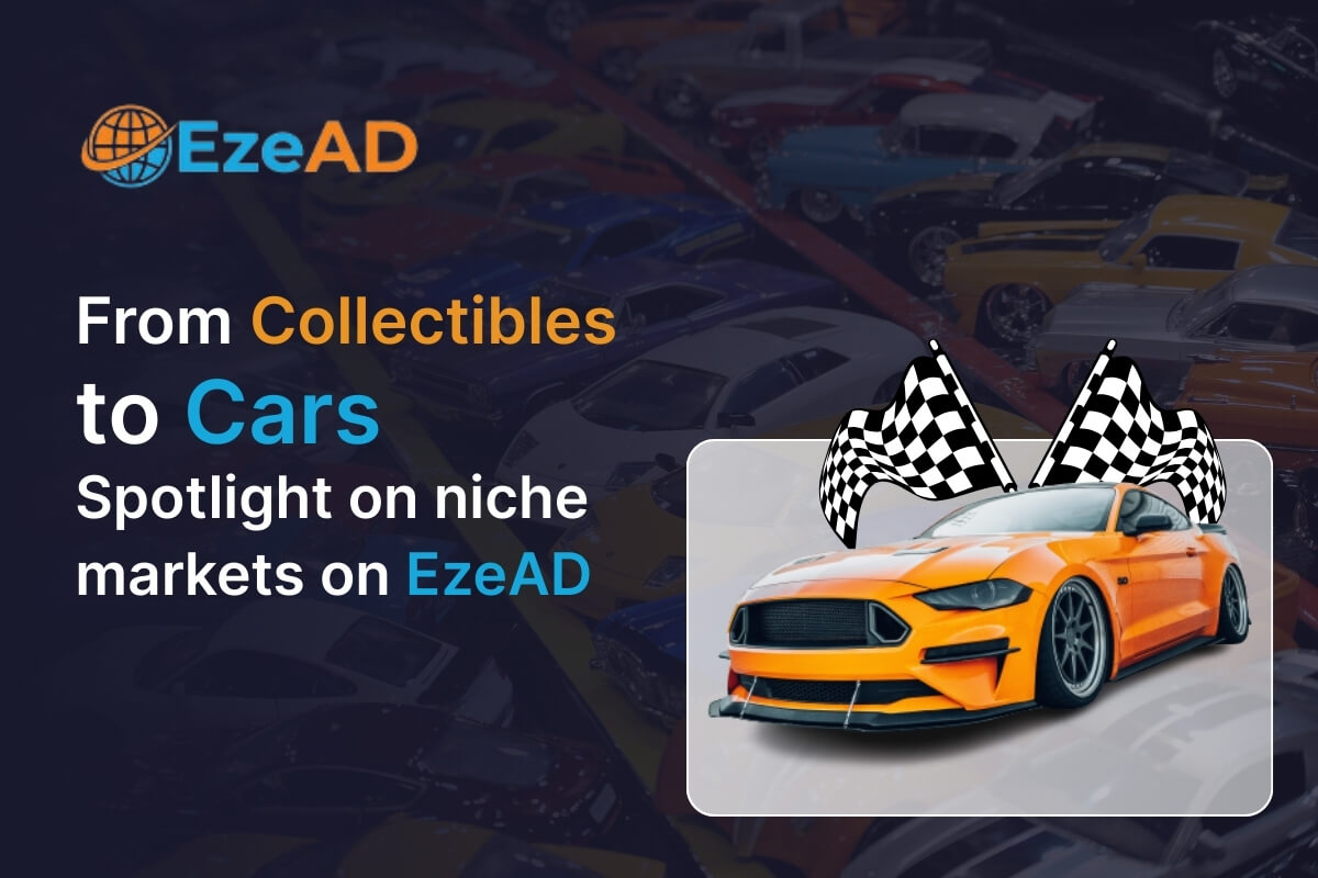 From Collectibles to Cars: Spotlight on Niche Markets on EzeAD