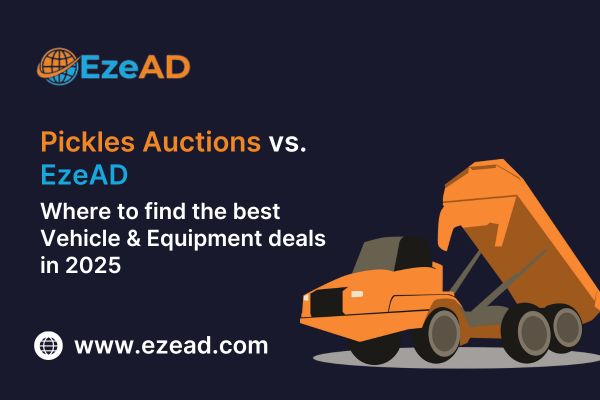 Pickles Auctions vs. EzeAD – Best Vehicle & Equipment Deals in 2025