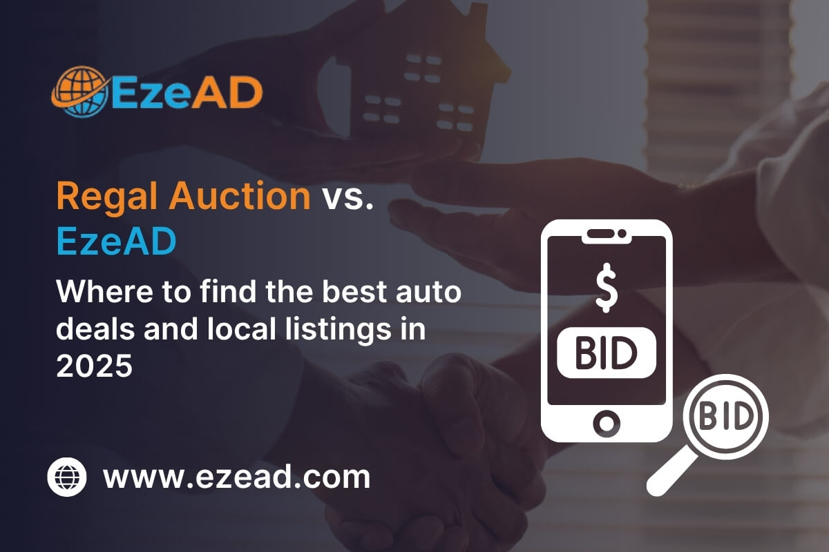 Regal Auction vs EzeAD – Best Auto Deals & Local Listings 2025