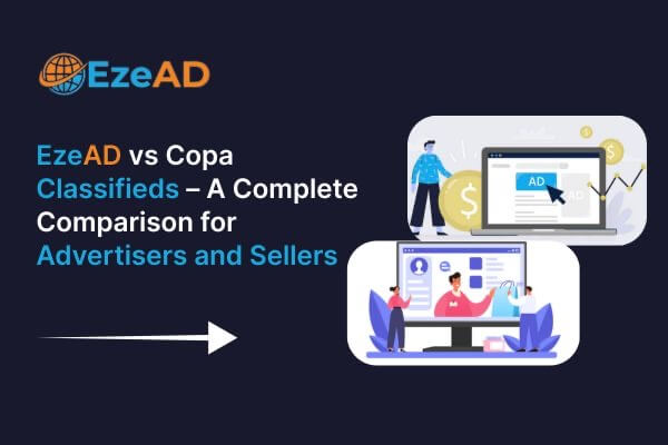 EzeAD vs Copa Classifieds – A Complete Comparison for Advertisers and Sellers