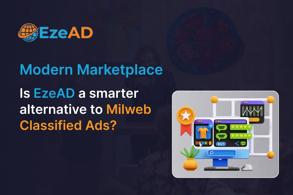 The Modern Marketplace: Is EzeAD a Smarter Alternative to Milweb Classified Ads?