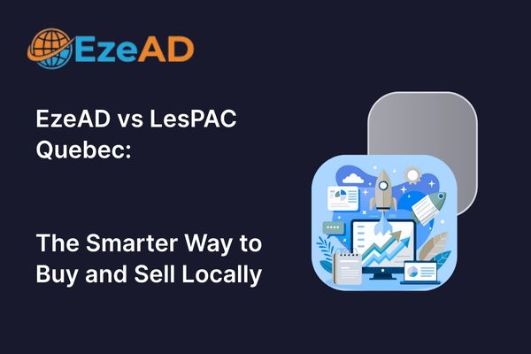 EzeAD vs LesPAC Quebec: The Smarter Way to Buy and Sell Locally