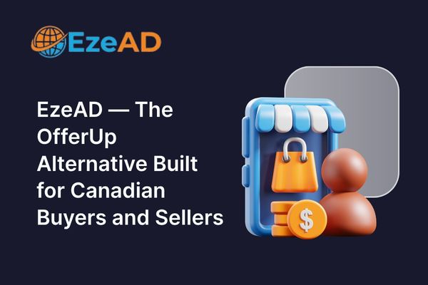 EzeAD — The OfferUp Alternative Built for Canadian Buyers and Sellers