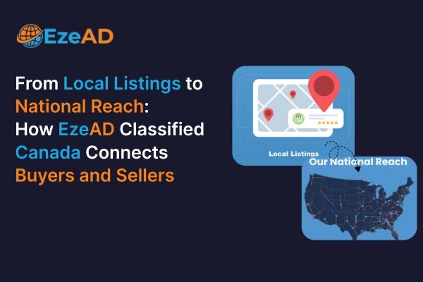 How EzeAD Classifieds Canada Connects Buyers and Sellers