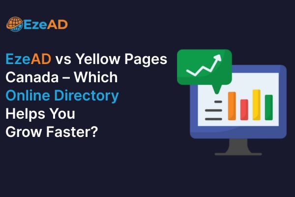 EzeAD Classifieds vs Yellow Pages Canada – Which Online Directory Helps You Grow Faster?