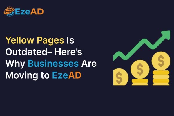 Yellow Pages Is Outdated – Here is Why Businesses Are Moving to EzeAD