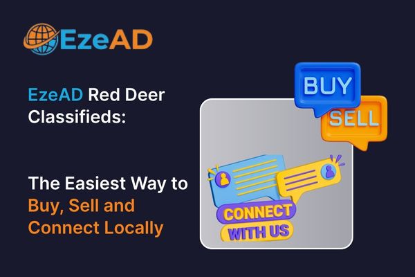 EzeAD Red Deer Classifieds: The Easiest Way to Buy, Sell and Connect Locally