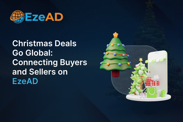 Christmas Deals Go Global: Connecting Buyers and Sellers on EzeAD