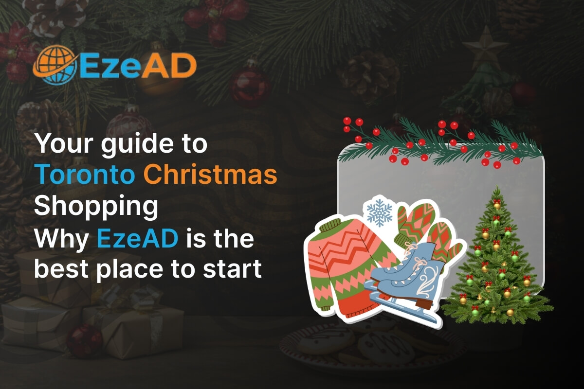 Your Guide To Toronto Christmas Shopping: Why EzeAD Is The Best Place To Start
