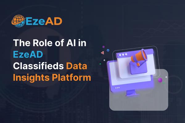 The Role of AI in EzeAD Classifieds Data Insights Platform
